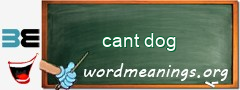 WordMeaning blackboard for cant dog